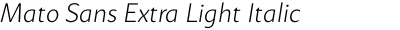 Mato Sans Extra Light Italic